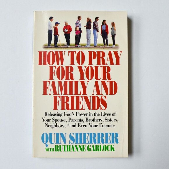 How to Pray for your Family and Friends Quin Sherrer Book - Picture 1 of 2